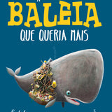 A Baleia que Queria Mais..